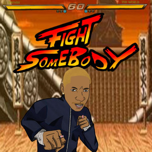 Fight Somebody