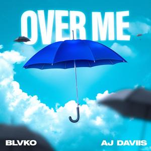 Over Me (feat. Aj Daviis)