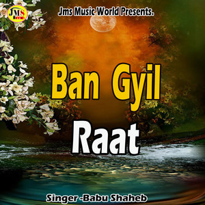 Ban Gyil Raat