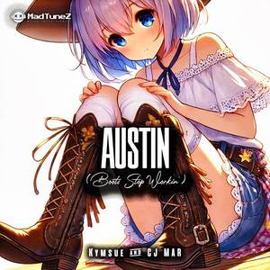 Austin (Boots Stop Workin') [Explicit]