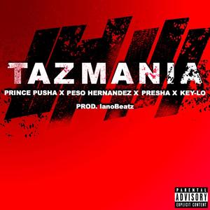 TAZMANIA (feat. Paso Hernandez , LongLivePresha & KeyLo) [Explicit]