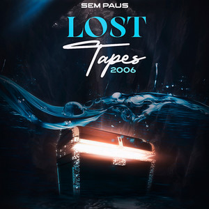 Lost Tapes 2006