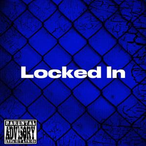 Locked In (feat. Birkin & CubanoJam) [Explicit]