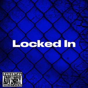 Locked In (feat. Birkin & CubanoJam) (Explicit)