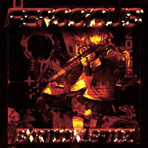 FEROCIOUS (Explicit)
