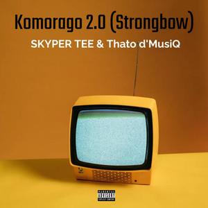 Komorago 2.0 (StrongBow) (feat. Thato d'musiQ)