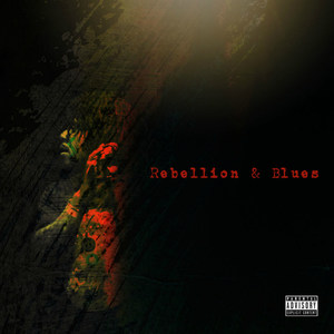 Rebellion & Blues (Explicit)