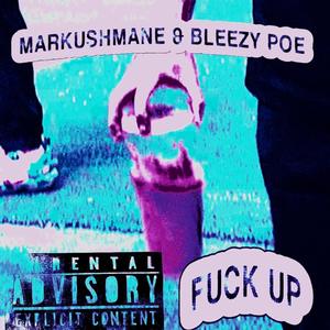 ima **** up (feat. bleezy poe) (Explicit)