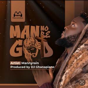 MAN NO BE GOD (Explicit)