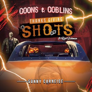 Goons & Goblins: Thanksgiving Shots (feat. Rick Sickman)