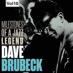 Dave Brubeck: Milestones of a Jazz Legend, Vol. 10