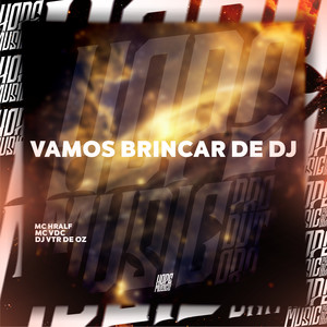 Vamos Brincar de Dj (Explicit)