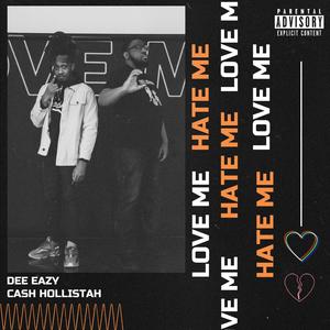 Love Me or Hate Me (feat. Cash Hollistah) [Explicit]