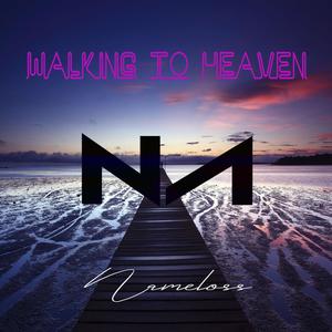 Walking To Heaven