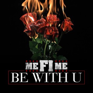 Be with U (feat. Felly the Voice) (Explicit)