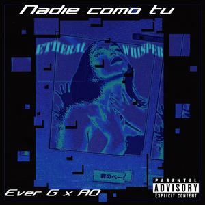 Nadie Como Tu (feat. A.O_401) [Explicit]