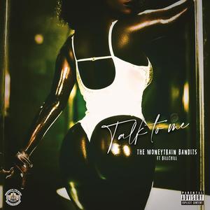 Talk To Me(feat. BillChill) (Explicit)