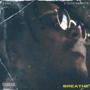 Breathe (feat. G OuTaKaRaCtR) [Explicit]