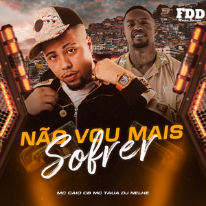 Não Vou Mais Sofrer (Explicit)