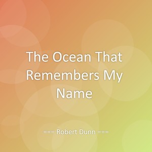 The Ocean That Remembers My Name