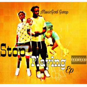 Stop Playing ep (Explicit)