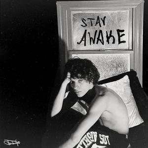 Stay Awake (Explicit)