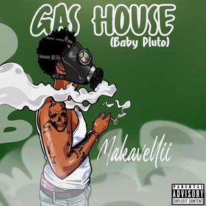 Gas House (Baby Pluto) Freestyle [Explicit]