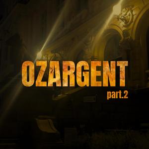 OZARGENT (Part.2) [Explicit]