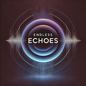 Endless Echoes