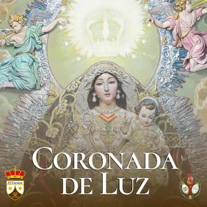 Coronada de Luz - Marchas de Coronación de la Virgen de la Sangre