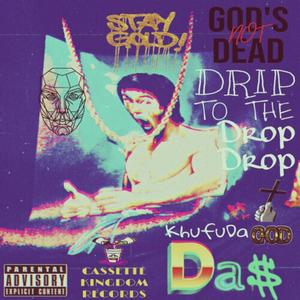 Drip to the Drop (feat. KhufuDaGod) (Explicit)