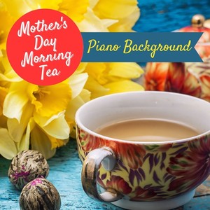 Mother's Day Morning Tea: Piano Background
