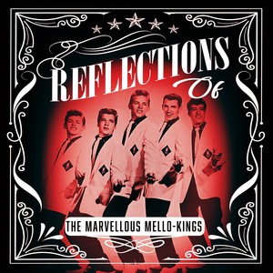 Reflections of The Marvellous Mello-Kings