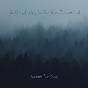 Şu Karşıki Dağda Kar Var Duman Yok