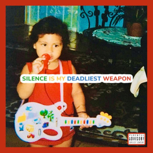 Silence Is My Deadliest Weapon (Explicit)