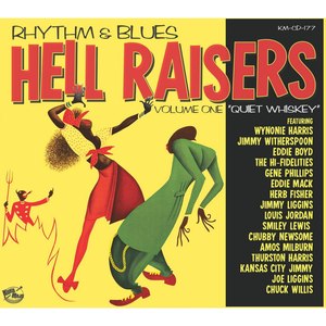 Rhythm & Blues Hell Raisers, Vol. 1 - Quiet Whiskey