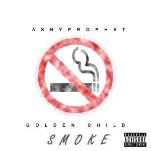 Ashyprophet - Smoke (Explicit)