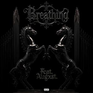 Breathing (feat. Augxst) (Explicit)