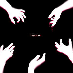 Choke me