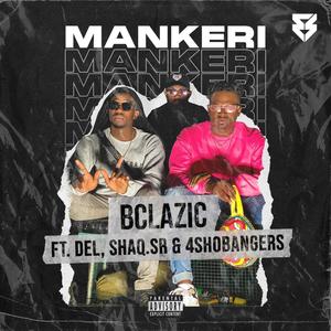 Mankeri (feat. Del InModel, Shaq.Sr & 4SHOBANGERS) (Explicit)