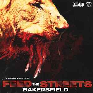 Feed The Streets - BAKERSFIELD (Explicit)