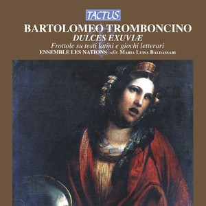 TROMBONCINO, Bartolomeo: Vocal Music (Dulces Exuviae) [Ensemble Les Nations, Baldassari]