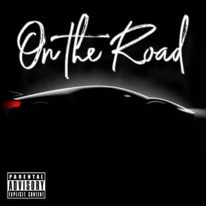 On the Road ! (feat. Hunchoda5x) [Explicit]