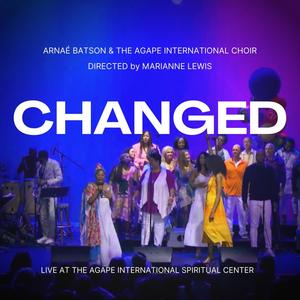 Changed (feat. The Agape International Choir & Marianne Lewis) (Live at Agape 2022)