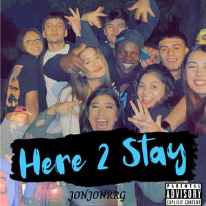 Here 2 Stay (Explicit)