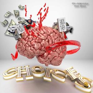 Choices (feat. QuiseKuzco) [Explicit]