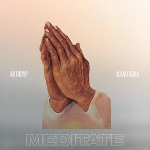 Meditate (feat. Alano Adan)