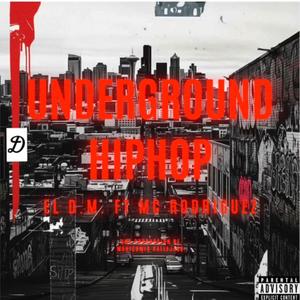 UNDERGROUND HIP-HOP (feat. MC RODRIGUEZ) (Explicit)
