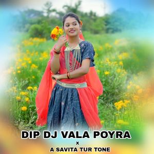 Dip Dj Vala Poyra X A Savita Tur Tone
