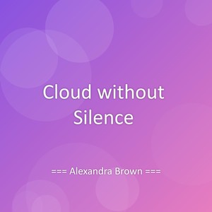 Cloud without Silence